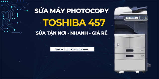 sửa máy photocopy toshiba 457 tại quy nhơn giá rẻ