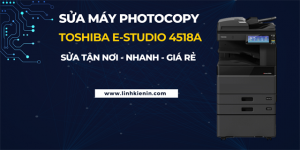 sửa máy photocopy Toshiba e-studio 4518a tại quy nhơn giá rẻ